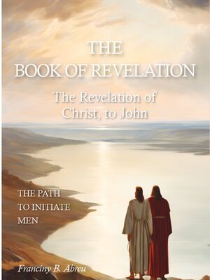 cover image of The Book of Revelation--The Revelation of Christ, to John